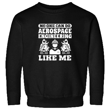 Discover Aerospace engineering like me rocket scientist Sweatshirts