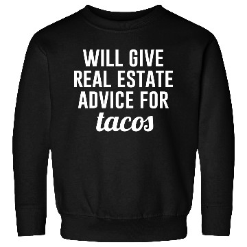 Discover Real Estate Advice for Tacos Sweatshirts