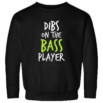Discover Dibs On The Bass Player Funny Guitar Player Sweatshirts