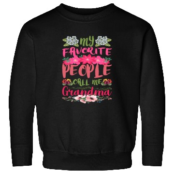 Discover My Favorite People Call Me Grandma Sweatshirts