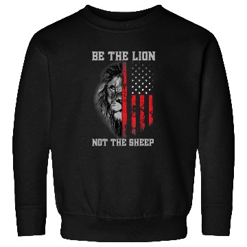 Discover Be The Lion Not The Sheep Patriotic Lion American Sweatshirts