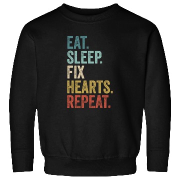 Discover Eat Sleep Fix Hearts Repeat Heart Doctor Sweatshirts