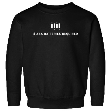 Discover 4 AAA Batteries Required Sweatshirts