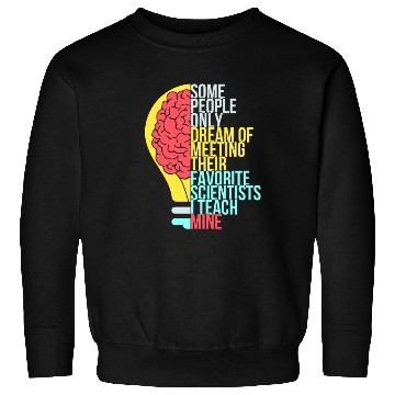 Discover Science Teacher Funny Sayings Sweatshirts