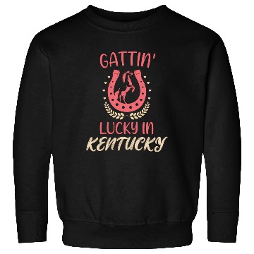 Discover Gattinâ€™ Lucky In Kentucky Horse Racing Derby Sweatshirts