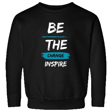 Discover Be the change, Inspire Sweatshirts
