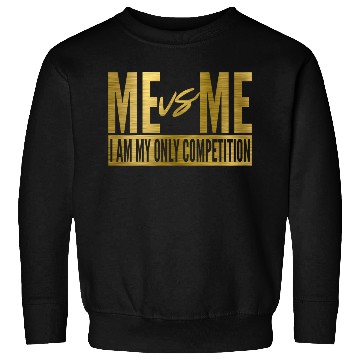 Discover Me Vs Me I Am My Own Competition Motivational Sweatshirts
