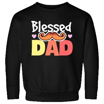 Discover Blessed dad - Father's day gift Sweatshirts