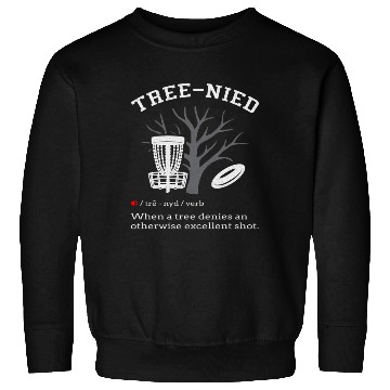 Discover Disc Golf Stupid Tree Tree-Nied Iii Sweatshirts