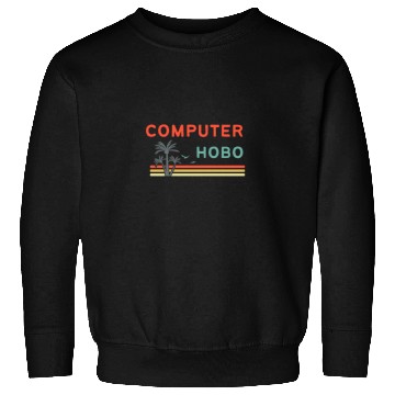 Discover Digital nomad = Computer hobo Sweatshirts