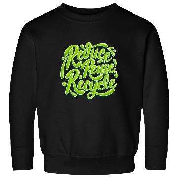 Discover Green Recycle Reuse Renew Rethink Eh Sweatshirts