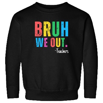 Discover Cute End Of School Year Teacher Summer Bruh We Out Sweatshirts