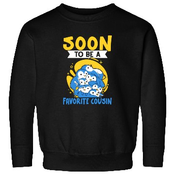 Discover Soon To Be A Favorite Cousin For And Sweatshirts