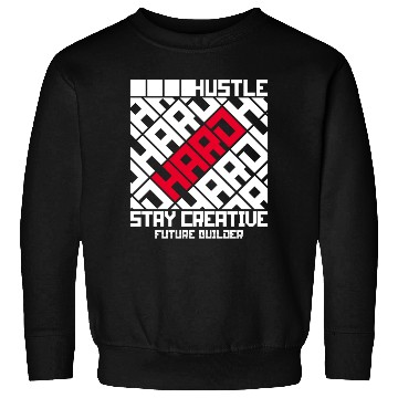 Discover Hustle hard stay creative motivation smart quotes Sweatshirts