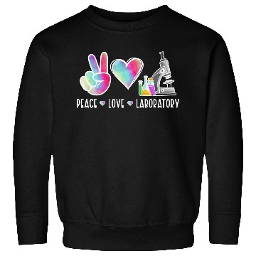 Discover Lab Technologist Peace Love Laboratory Sweatshirts
