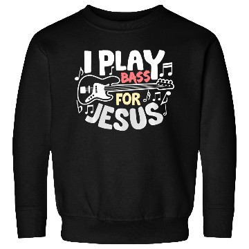 Discover I Play Bass Jesus Christian Guitarist Bass Player Sweatshirts
