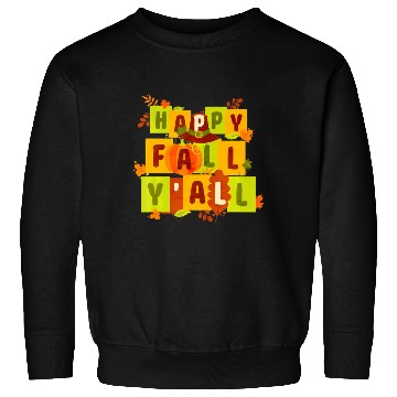 Discover Autumn Quote Happy Fall Y'all Leaves Fall Sweatshirts