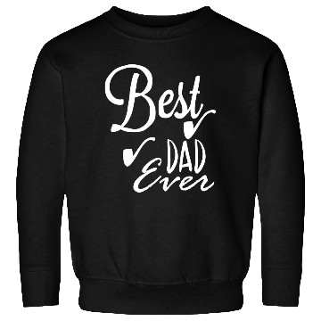 Discover Best dad ever Sweatshirts