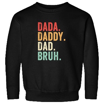 Discover Dada Daddy Dad Bruh, Funny Ftaher's Day Sweatshirts