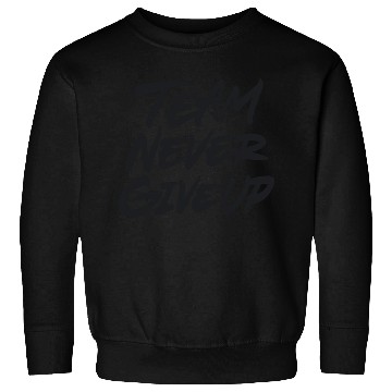 Discover Team never give up 80s Sweatshirts