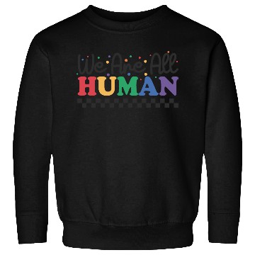 Discover We are All Human Sweatshirts for Pride Month