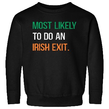 Discover Most Likely To Do An Irish Et St Patric Day Sweatshirts