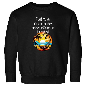 Discover Let The Adventures Begin At Sweatshirts