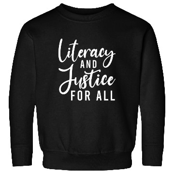 Discover Literacy And Justice For All Teacher Student Readi Sweatshirts