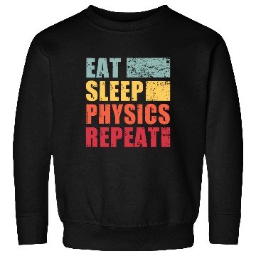 Discover Eat Sleep Physics Repeat Sweatshirts
