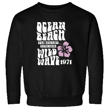Discover Ocean Beach Wild Wave Surf Memories California Sie Sweatshirts