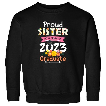 Discover Proud Sister Of A Class Of 2023 Senior Graduation Sweatshirts