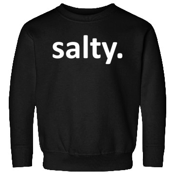 Discover Salty Gamer Salty Sweatshirts
