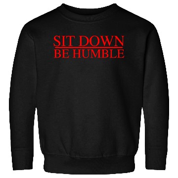 Discover Sit Down Be Humble Rap Concert Sweatshirts
