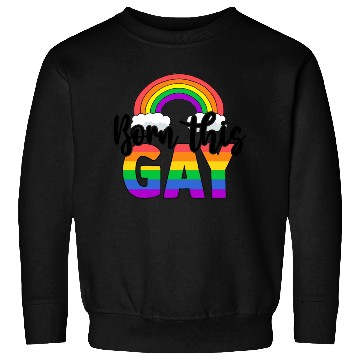 Discover Born This Gay Sweatshirts