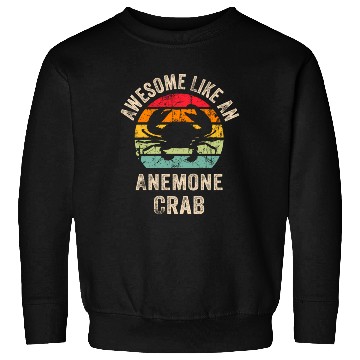 Discover Awesome Like An Anemone Crab Anemone Crab Sweatshirts
