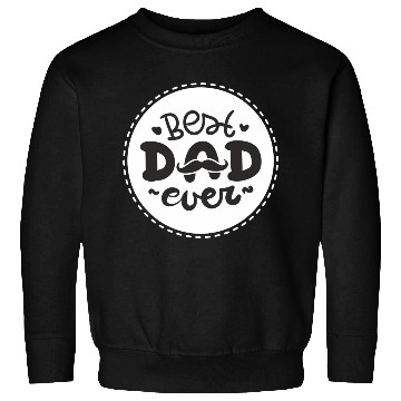 Discover Best Dad Ever Sweatshirts