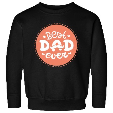 Discover Best Dad Ever Sweatshirts