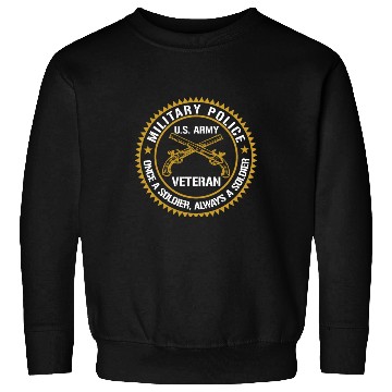 Discover Military Police US Army Veteran Once A Soldier Alw Sweatshirts