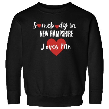 Discover Somebody in New Hampshire Loves Me Sweatshirts