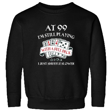 Discover 99Th For 99 Playing Cards Sweatshirts