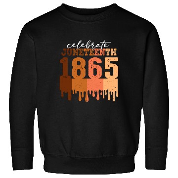 Discover Celebrate Juneteenth 1865 Black Wo African America Sweatshirts