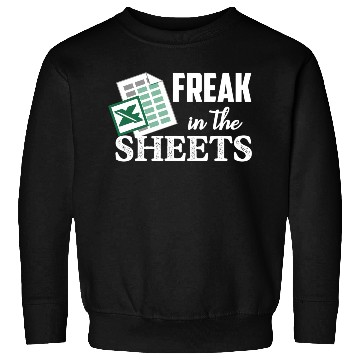 Discover Freak In The Excel Sheets Accoant Sweatshirts