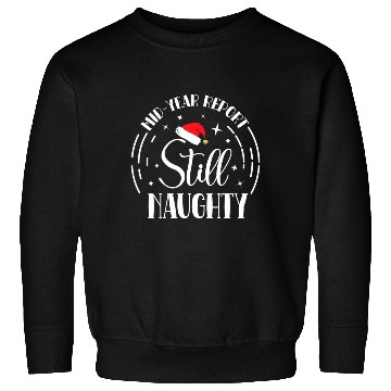 Discover Christmas In July Mid-Year Report Still Naughty Sweatshirts