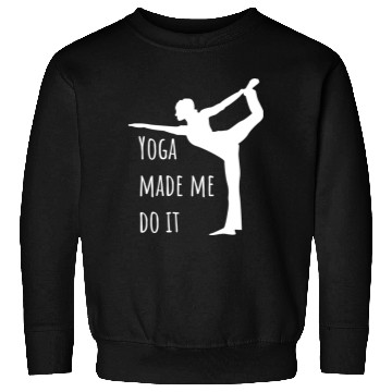 Discover Yoga Made Me Do It Yoga Pun Sweatshirts
