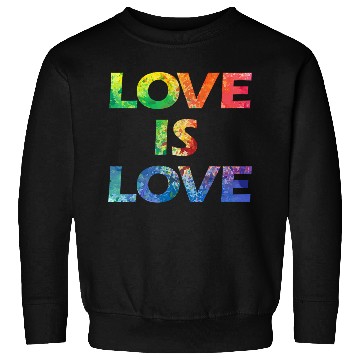 Discover LOVE IS LOVE Sweatshirts