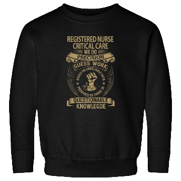 Discover Registered Nurse Critical Care Sweatshirts - We Do Pre