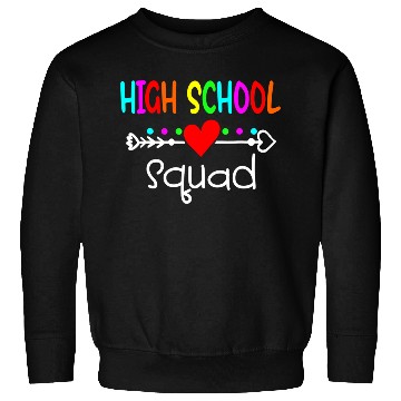 Discover High School Squad Teacher Student Kid Back To Sweatshirts