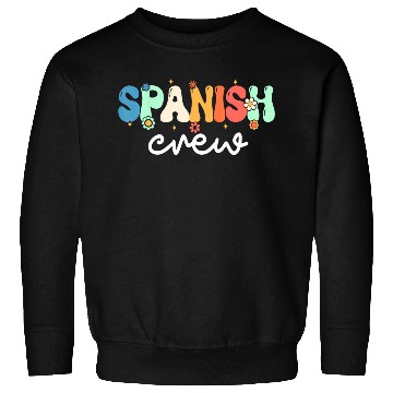Discover Spanish Teacher Spanish Crew Back To School Sweatshirts