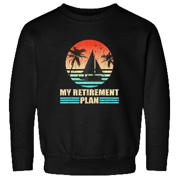 Discover Retro Sailing Distressed Retirement Plan Sweatshirts