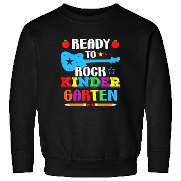 Discover Ready To Rock Kindergarten Back To School Sweatshirts